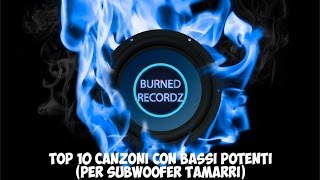 Top 10 Canzoni con bassi potenti Per Subwoofer Tamarri  Album 1 [upl. by Avik]