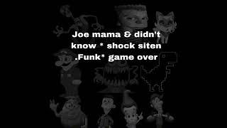 Fan made Joe mama game over  shock siten  Funk leak [upl. by Thapa]