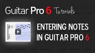 Chap 2  6 How to enter notes in Guitar Pro 6 [upl. by Lletnahc389]