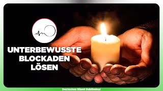 🎧 ULTIMATIVER BLOCKADENENTFERNER  SEELISCHE amp UNTERBEWUSSTE BLOCKADEN EFFIZIENT AUFLÖSEN [upl. by Litsyrk]