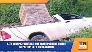 Alta Verapaz Vehículo que transportaba pollos se precipita en un barranco [upl. by Wait]