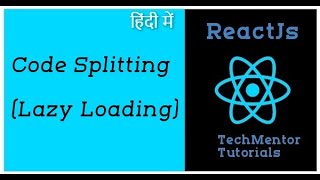 85  code splitting in react js hindi  Lazy Loading in React js Hindi  Reactjs Tutorial in Hindi [upl. by Issim926]