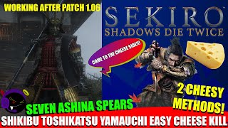 Sekiro  Seven Ashina Spears  Shikibu Toshikatsu Yamauchi Easy Cheese Kill  Patch 106 Working [upl. by Nepean287]