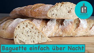 Knuspriges Baguette einfach über Nacht Nur 4 Zutaten und ohne kneten  wie in Frankreich [upl. by Ylrbmik69]