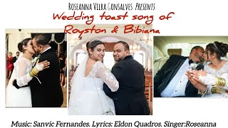 Wedding toast song  Royston amp Bibiana  By Roseanna Vilra Gonsalves [upl. by Barry897]