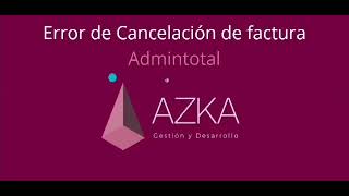 Error de cancelación de factura Admintotal [upl. by Moriarty]