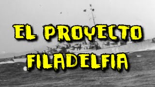 El Proyecto Filadelfia [upl. by Airun953]