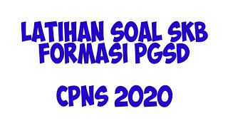 Latihan Soal SKB PGSD CPNS 2020  Paket 2 Part 5 [upl. by Basil159]