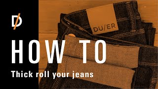 DUER  How to Thick Roll Your Jeans [upl. by Rosmarin]