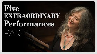 Five EXTRAORDINARY performances by Martha Argerich  PART II [upl. by Bergess]