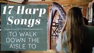 17 Harp Songs to Walk Down the Aisle to [upl. by Tecil]