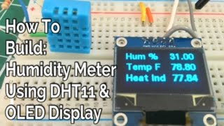 How to build Humidity and temperature meter using DHT11 and OLED Display [upl. by Nagle]