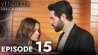 Vendetta  Episode 15 Urdu Dubbed  Kan Cicekleri [upl. by Yanat181]