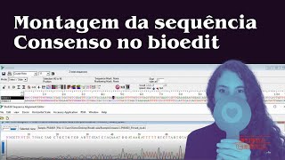 Como montar uma sequência consenso no programa Bioedit [upl. by Casandra961]