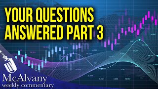 Your Questions Answered Part 3  McAlvany Commentary [upl. by Floyd]