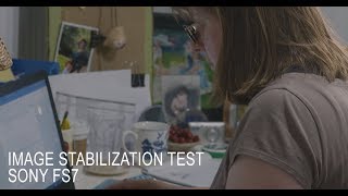 IMAGE STABILIZATION TEST  Sony FS7 [upl. by Millham]