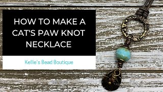 How To Make a Cats Paw Knot and Turn It In To a Necklace [upl. by Ecirtnuahs]