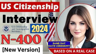 Practice N400 US Citizenship Interview 2024 amp Oath Ceremony N400 Naturalization Interview 2024 [upl. by Summer]