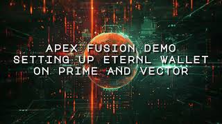 Apex Fusion  Setting Up Eternl Wallet On Prime And Vector  Demo [upl. by Kelwin]