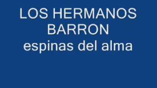 LOS HERMANOS BARRON espinas del alma [upl. by Nisse]