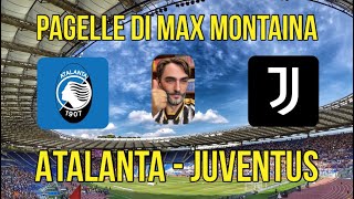 ATALANTA JUVENTUS PAGELLE DI MAX MONTAINA [upl. by Desireah130]