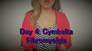 Day 4 Cymbalta  Fibromyalgia [upl. by Enimajneb968]