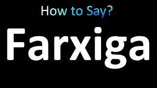 How to Pronounce Farxiga [upl. by Domella]