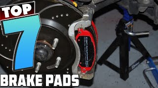 7 Best Brake Pads 2024 Top Picks for Safety and Performance [upl. by Reeves]