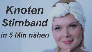 Knoten Stirnband  Bandeau nähen in 5 Minuten  Nähanleitung  DIY [upl. by Enoryt]