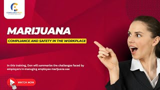 Workplace Marijuana  Stay Safe Stay Compliant  WEBINAR [upl. by Trebreh]