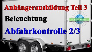 Anhängerausbildung  Abfahrtkontrolle Teil 23  Beleuchtung  Fahrstunde  Prüfungsfahrt [upl. by Eisej256]