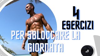 4 Esercizi per sboccare il corpo e la giornata [upl. by Anelle]