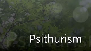 Word of the Day  Psithurism  18042017  Worditious [upl. by Nilok349]