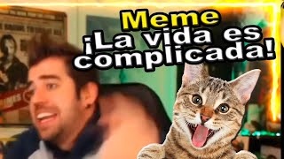 Meme Auronplay La vida es complicada [upl. by Yrreb]