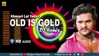 Khesari Lal DJ Songs  Bhojpuri Nonstop DJ Remix 2018  Bhojpuri DJ Songs [upl. by Catha]