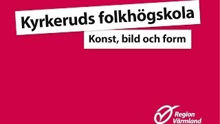 Kyrkeruds folkhögskola  Konstskolan i Årjäng [upl. by Levitus687]