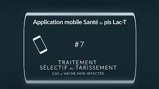 Application mobile Santé du pis LacT 7  Traitement sélectif au tarissement  Vache non infectée [upl. by Ylenats]