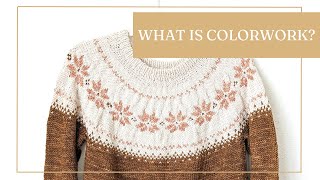 What is Colorwork Knitting  Untwisted Threads [upl. by Nyla921]