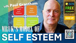 Mruks Model of Self Esteem  SDS Thursday with Paul Grantham sdsseminars selfesteem sdsthursdays [upl. by Bannasch]