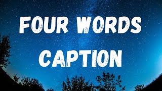 Four Words Instagram Captions  Short Captions instacaptions fbcaption captions fbcaption [upl. by Maillij383]