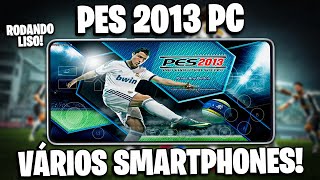 Como Jogar PES 2013 de PC no seu SMARTPHONE ANDROID  VÁRIOS SMARTPHONES COM FPS INCRÍVEL [upl. by Bourke324]