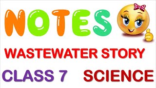 Wastewater Story Class 7 Science Notes  full explanation  Chapter 18 Class 7 Science Notes  CBSE [upl. by Wilton]