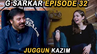 G Sarkar with Nauman Ijaz  Juggan Kazim  Episode 32  24 July 2021 [upl. by Malsi]