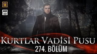 Kurtlar Vadisi Pusu 274 Bölüm [upl. by Tse991]