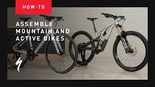 How to assemble your Mountain and Active Bikes  Specialized Assembly Guides [upl. by Onez]