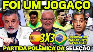 FOI UM JOGAÇO  ESPANHA 3 X 3 BRASIL  PAQUETÁ e ENDRICK MARCARAM no EMPATE da SELEÇÃO de DORIVAL JR [upl. by Kcirddehs]