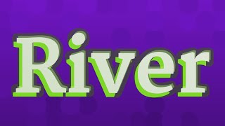 RIVER pronunciation • How to pronounce RIVER [upl. by Rafi312]