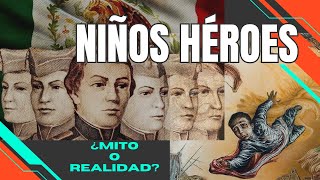 Los NIÑOS HÉROES ¿Mito o realidad [upl. by Mongeau]