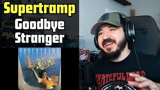 SUPERTRAMP  Goodbye Stranger  FIRST TIME REACTION [upl. by Dnivra18]