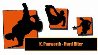 K Papworth  Hard Hitter [upl. by Lyrpa295]